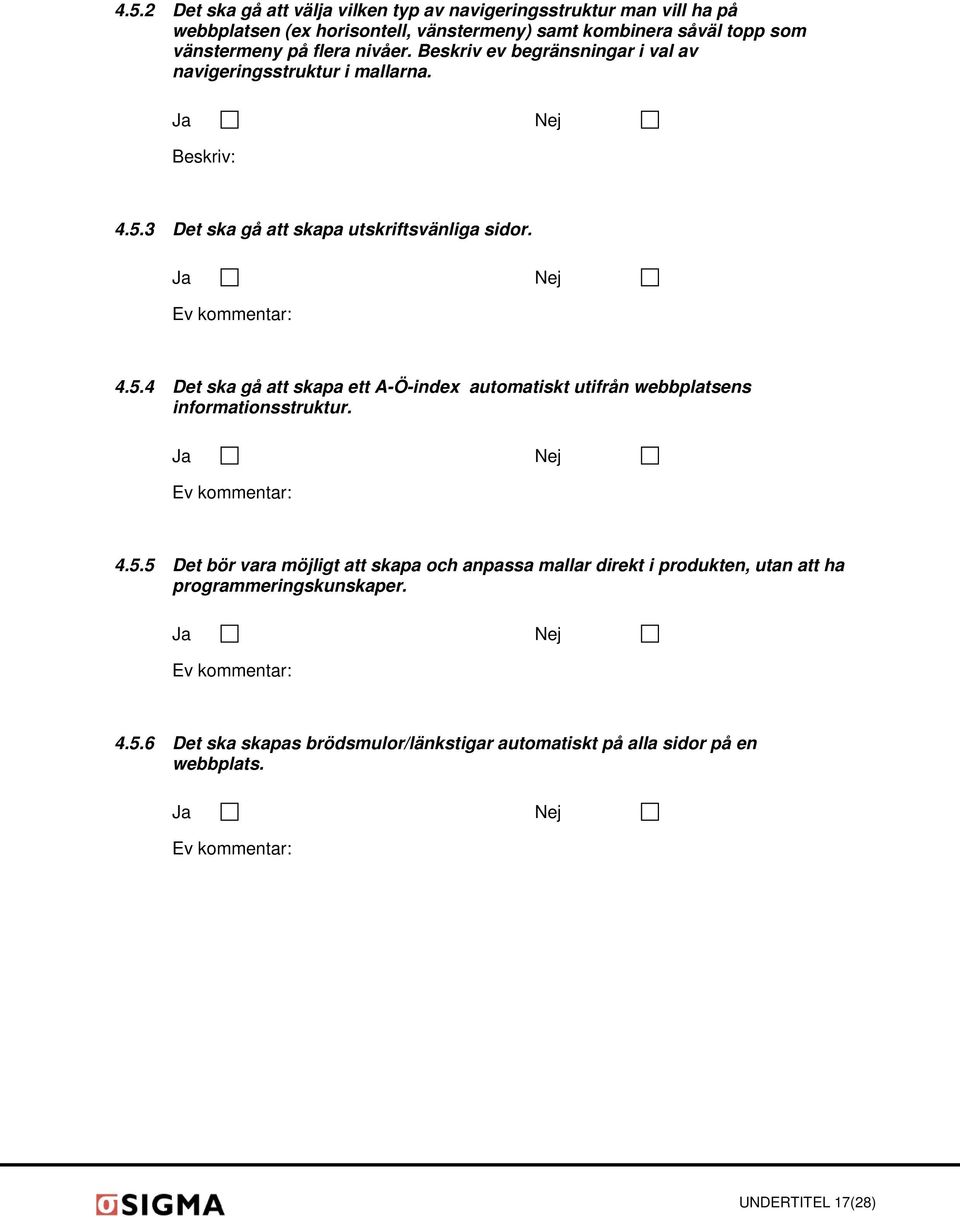 3 Det ska gå att skapa utskriftsvänliga sidor. 4.5.