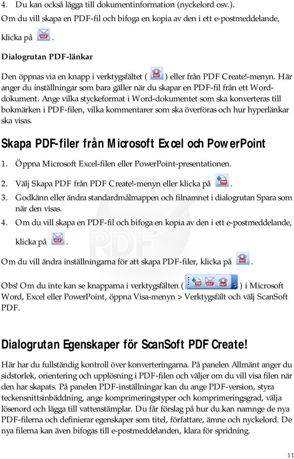 Ange vilka styckeformat i Word-dokumentet som ska konverteras till bokmärken i PDF-filen, vilka kommentarer som ska överföras och hur hyperlänkar ska visas.