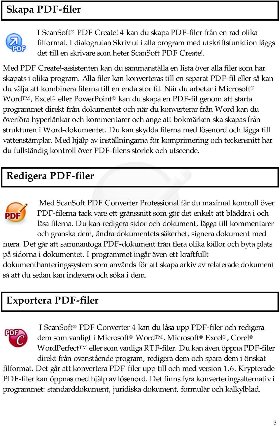 -assistenten kan du sammanställa en lista över alla filer som har skapats i olika program.