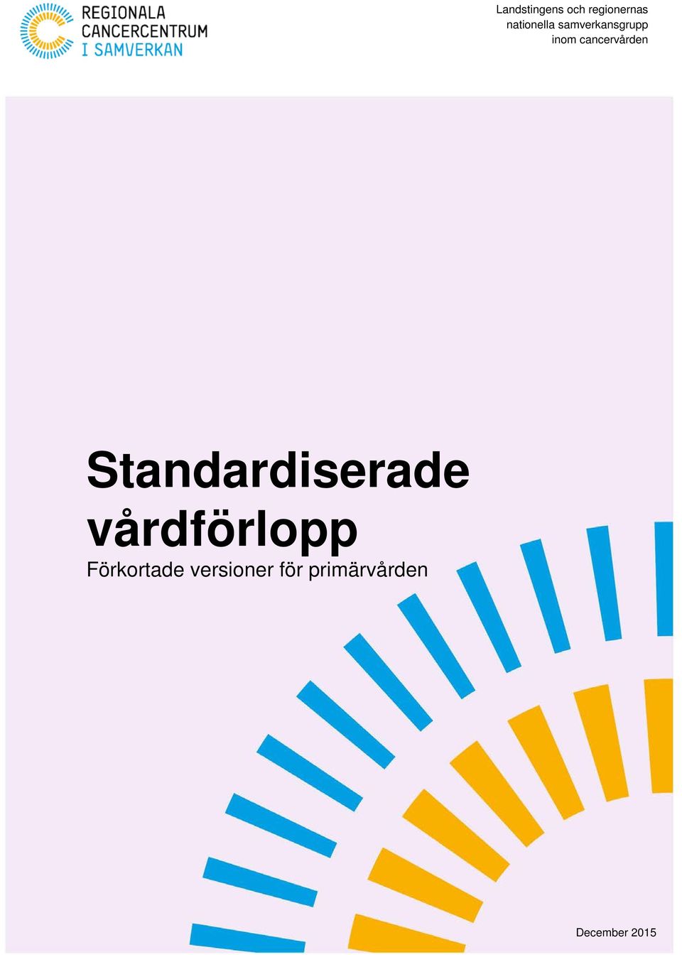 cancervården Standardiserade
