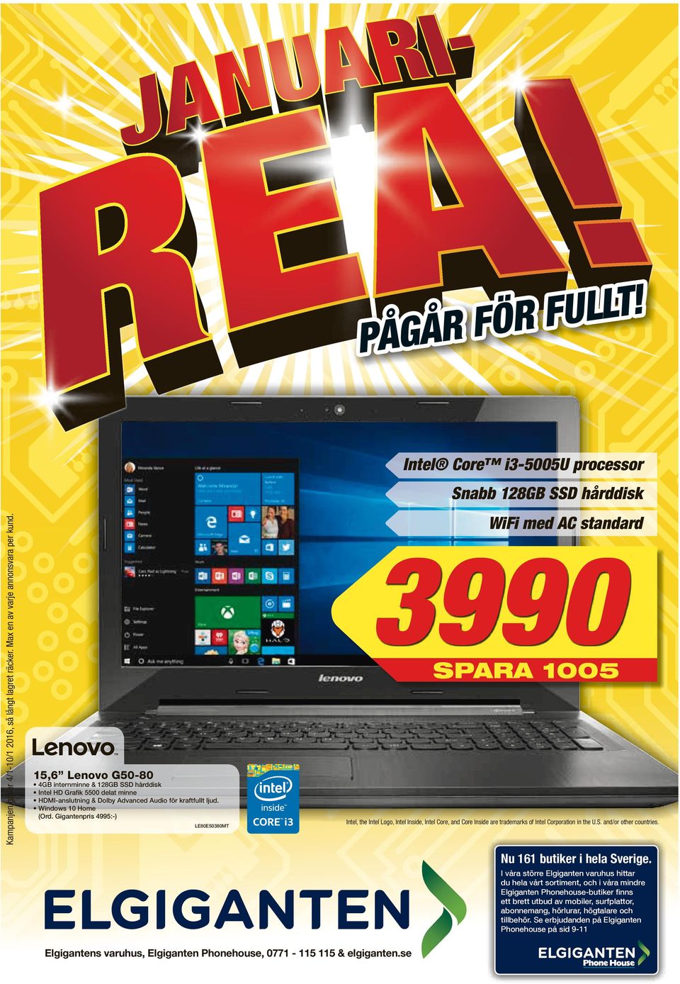 ljud. Windows 10 Home (Ord. Gigantenpris 4995:-) LE80E50380MT Intel, the Intel Logo, Intel Inside, Intel Core, and Core Inside are trademarks of Intel Corporation in the U.S. and/or other countries.