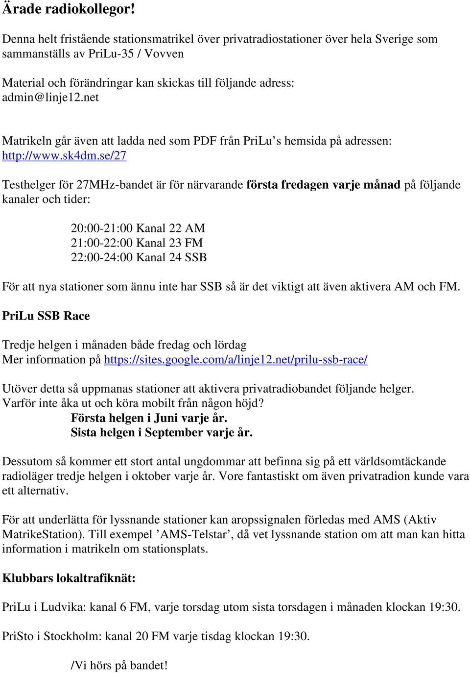 net Matrikeln går även att ladda ned som PDF från PriLu s hemsida på adressen: http://www.sk4dm.
