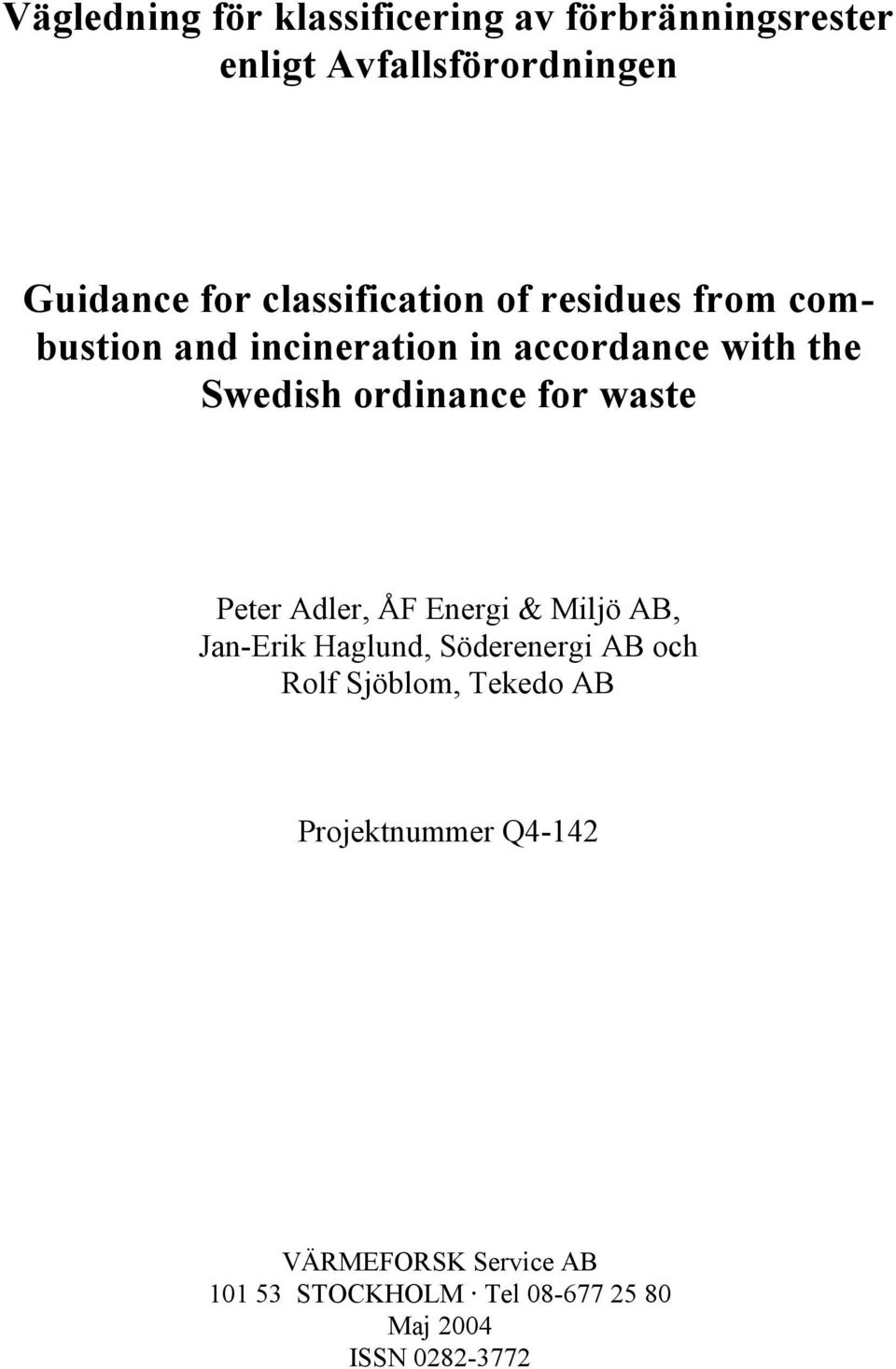 ordinance for waste Peter Adler, ÅF Energi & Miljö AB, Jan-Erik Haglund, Söderenergi AB och Rolf
