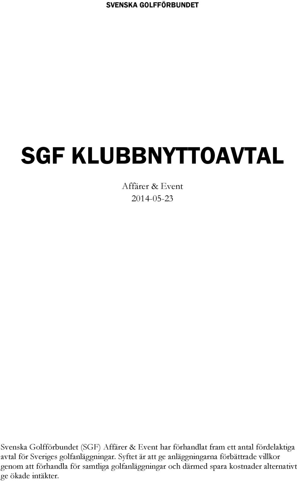för Sveriges golfanläggningar.