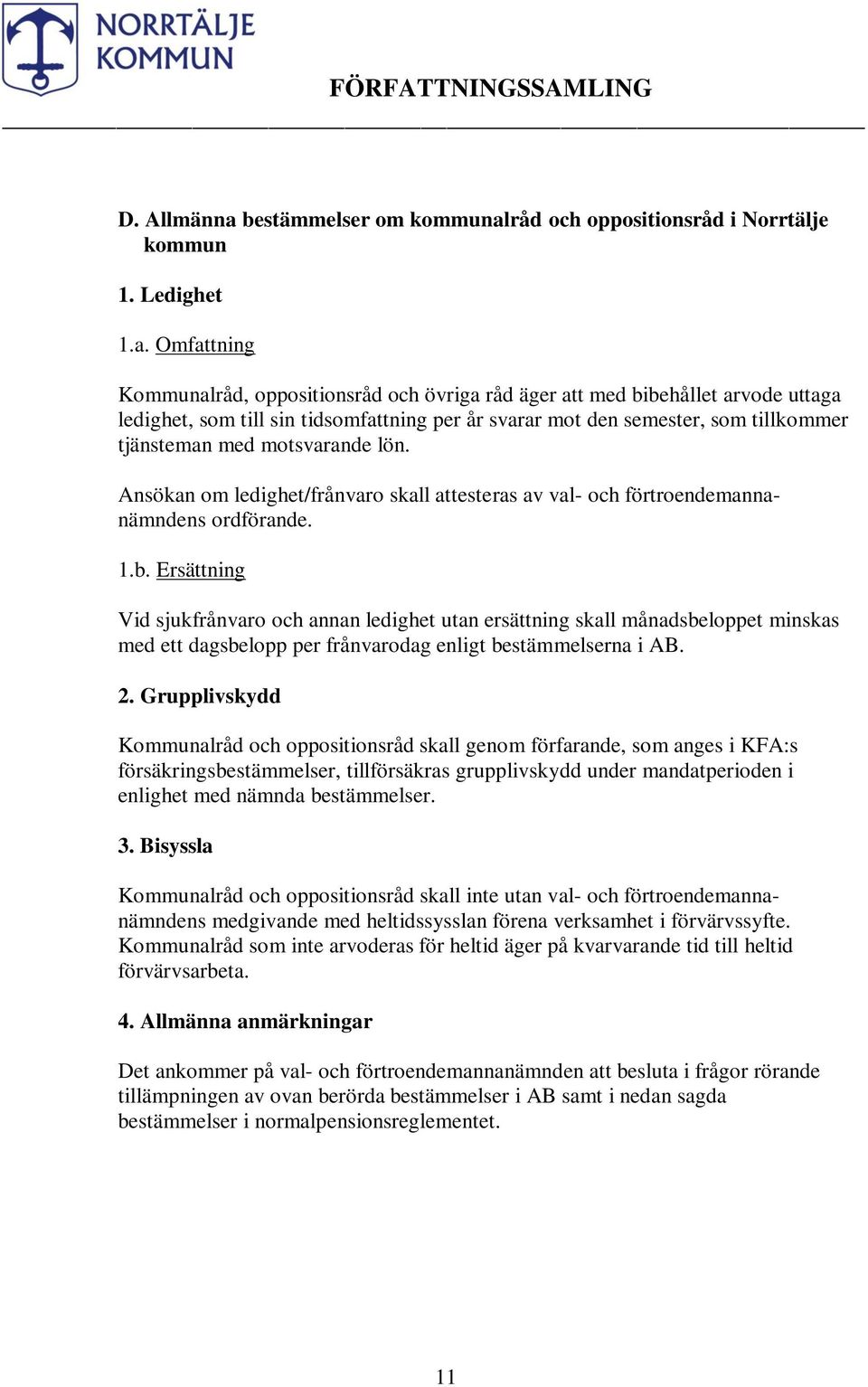 råd och oppositionsråd i Norrtälje kommun 1. Ledighet 1.a.