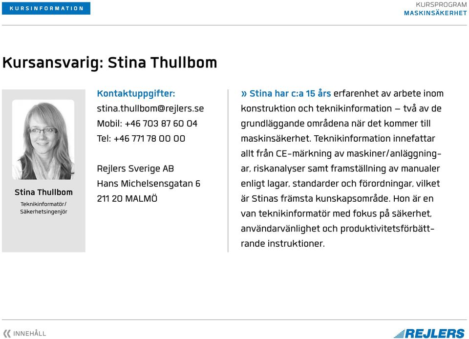 teknikinformation två av de grundläggande områdena när det kommer till maskinsäkerhet.