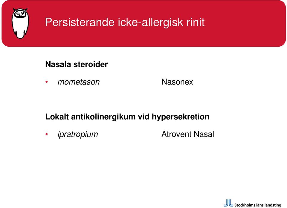 Lokalt antikolinergikum vid