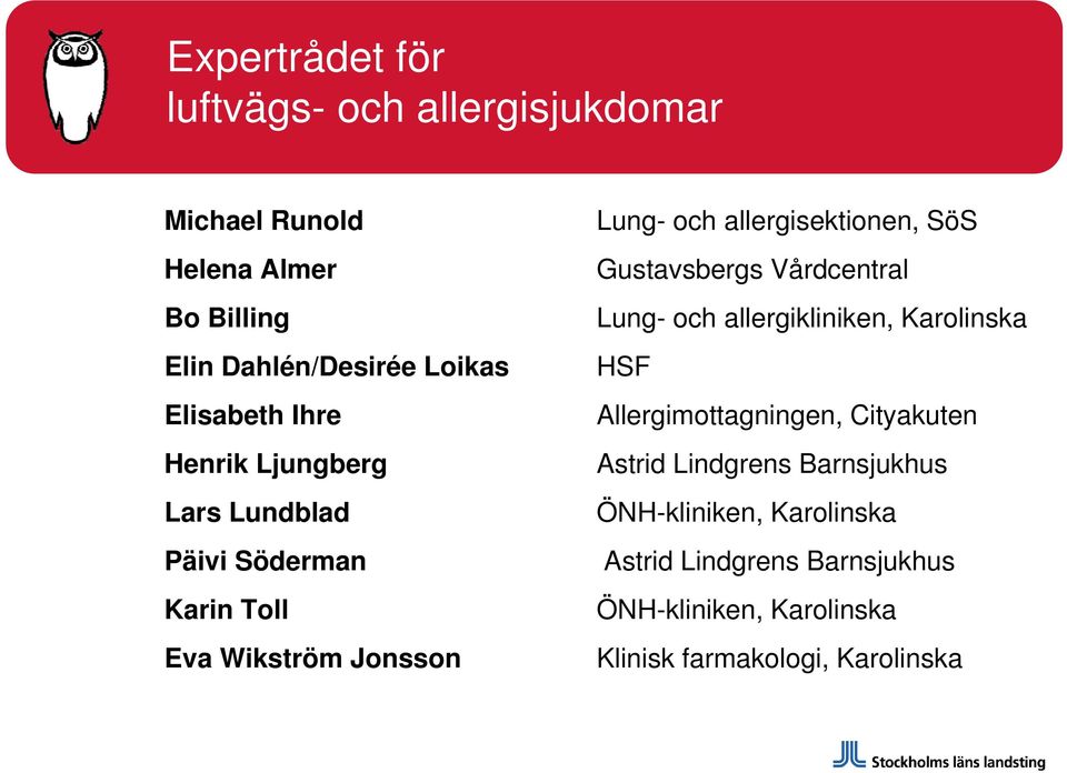 allergisektionen, SöS Gustavsbergs Vårdcentral Lung- och allergikliniken, Karolinska HSF Allergimottagningen,