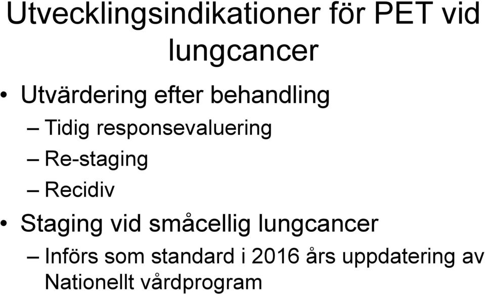 Re-staging Recidiv Staging vid småcellig lungcancer