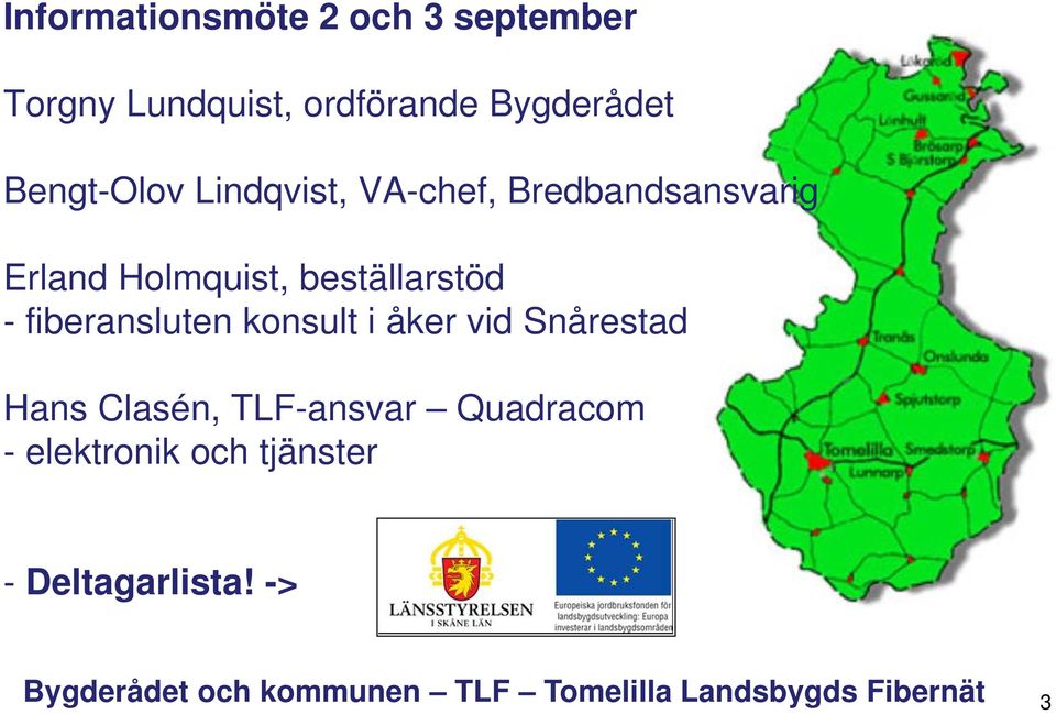 Holmquist, beställarstöd - fiberansluten konsult i åker vid Snårestad