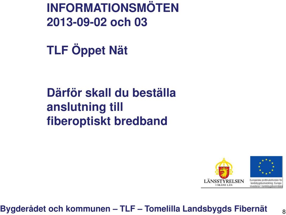 skall du beställa anslutning
