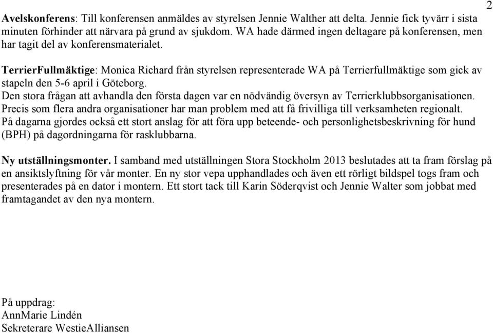 TerrierFullmäktige: Monica Richard från styrelsen representerade WA på Terrierfullmäktige som gick av stapeln den 5-6 april i Göteborg.