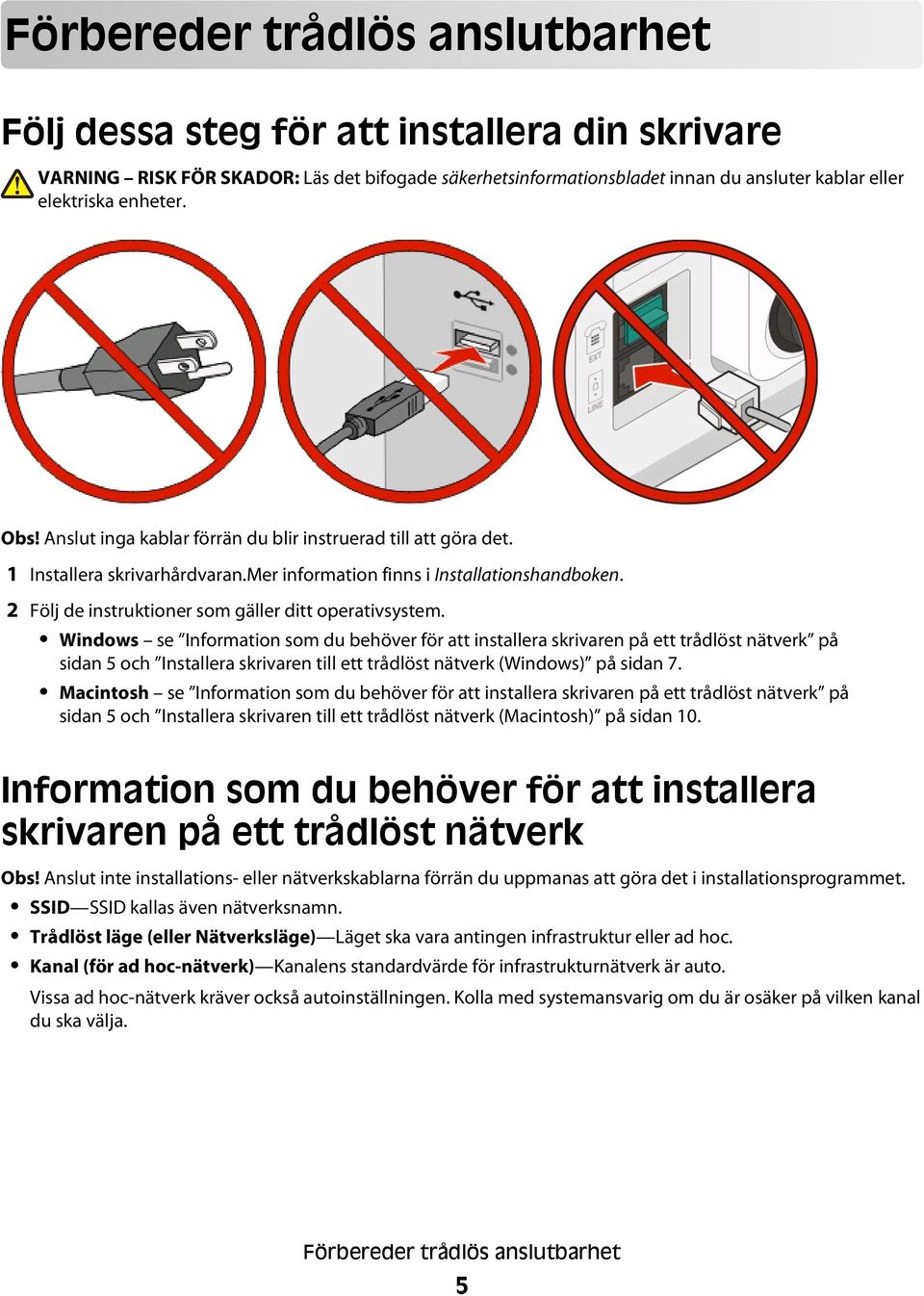2 Följ de instruktioner som gäller ditt operativsystem.