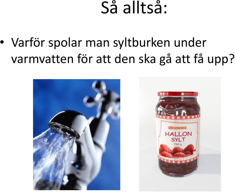 under varmvatten för