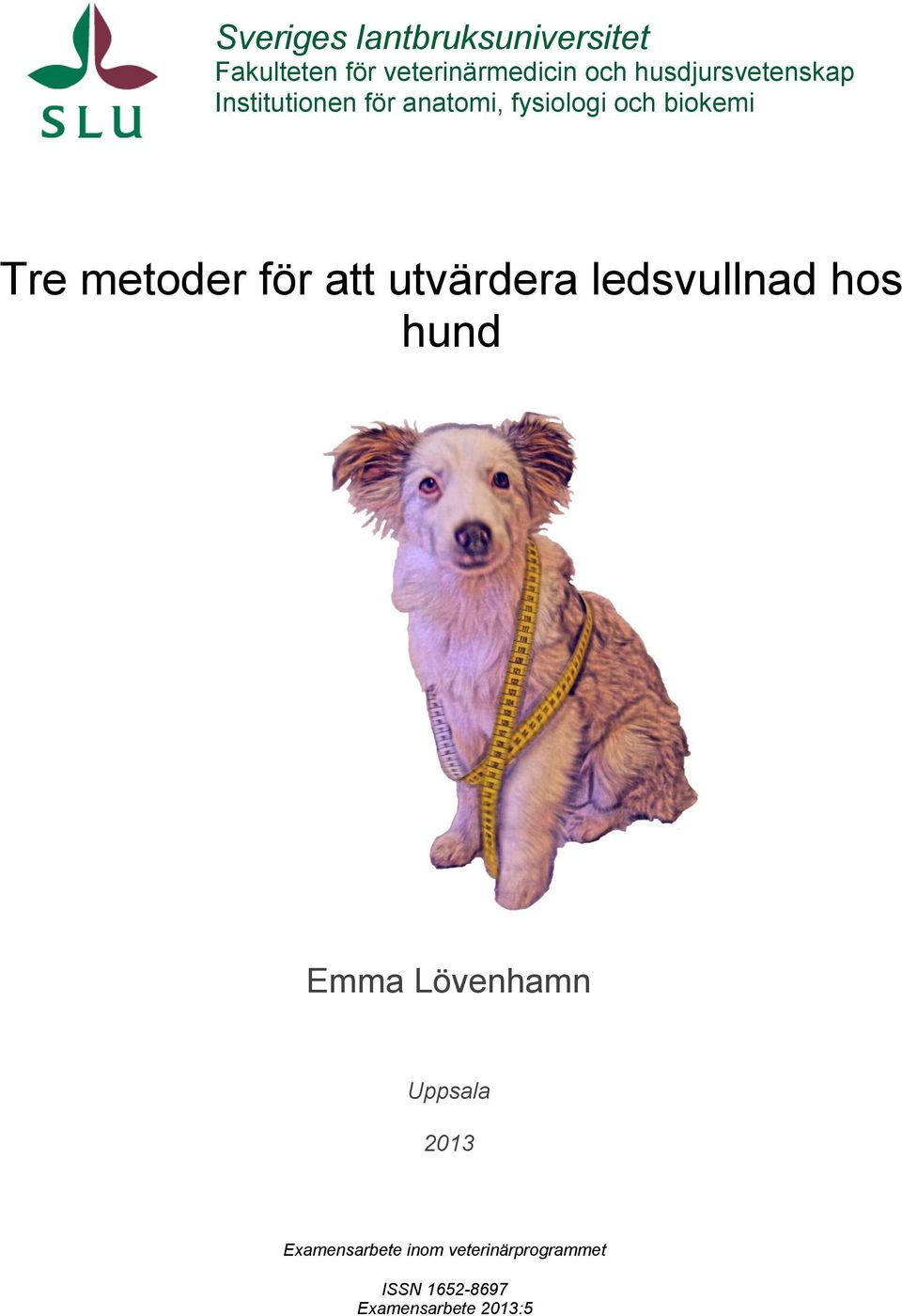 metoder för att utvärdera ledsvullnad hos hund Emma Lövenhamn Uppsala