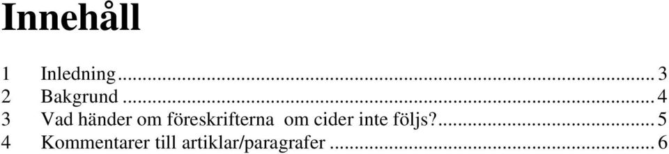 om cider inte följs?