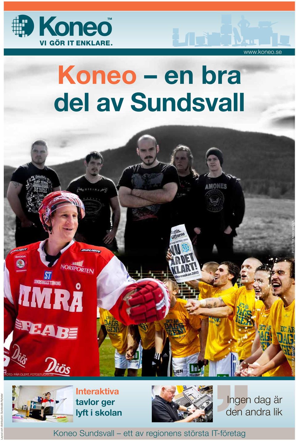 se foto: Sofia Wrangel foto: Thomas Mazza Layout och