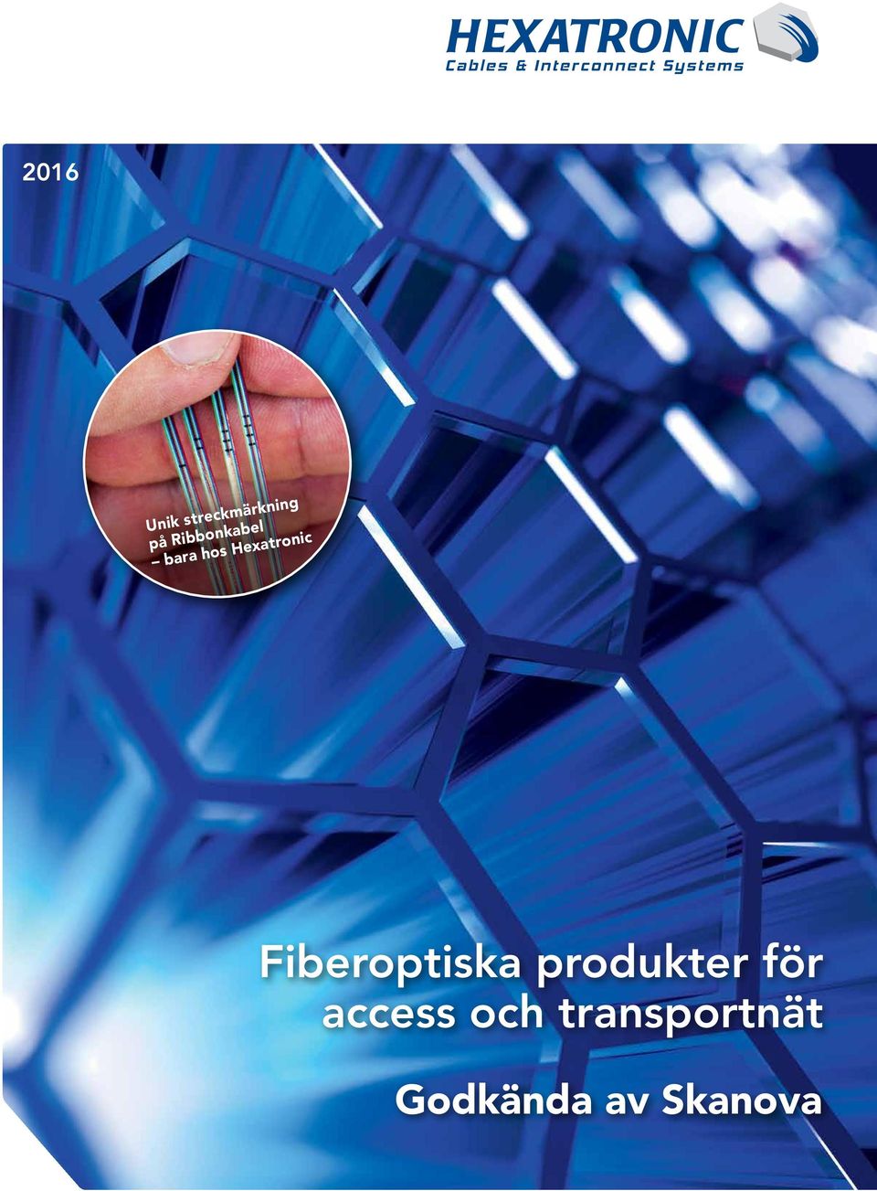 Fiberoptiska produkter för