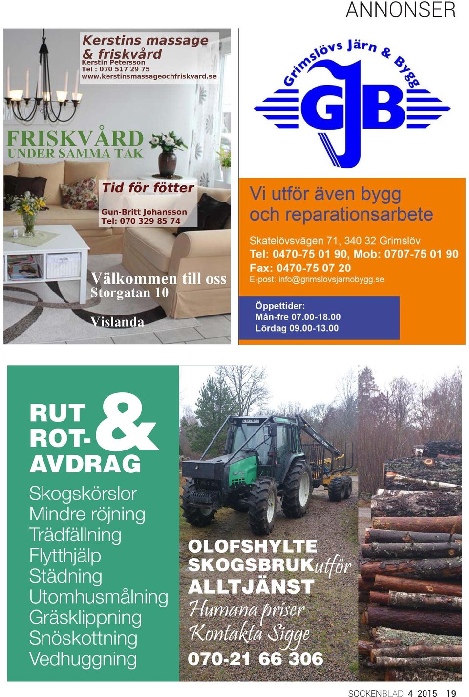 Vislanda & rut rot- AVDrAg Skogskörslor Mindre röjning Trädfällning Flytthjälp Städning Utomhusmålning Gräsklippning