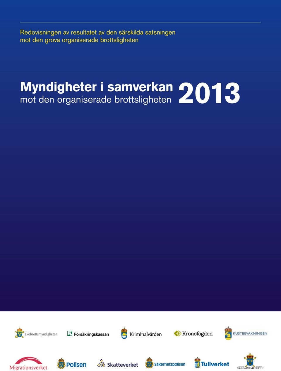 organiserade brottsligheten Myndigheter