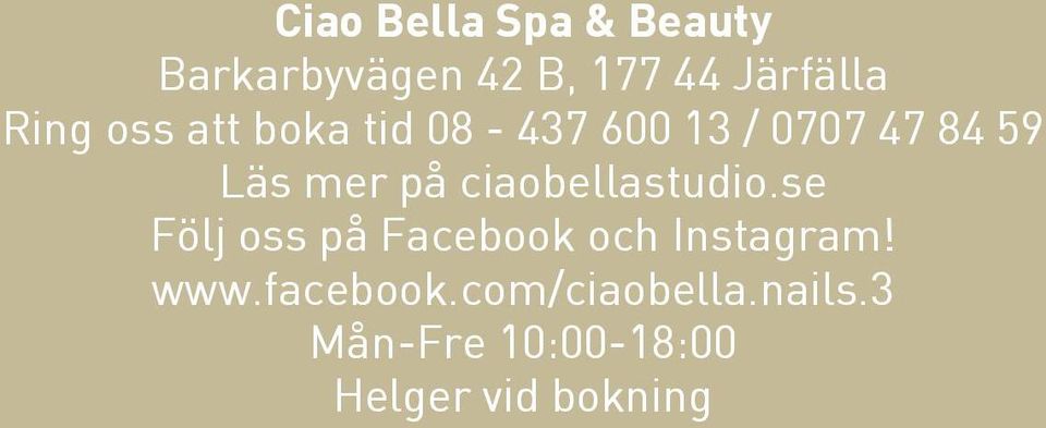 ciaobellastudio.se Följ oss på Facebook och Instagram! www.