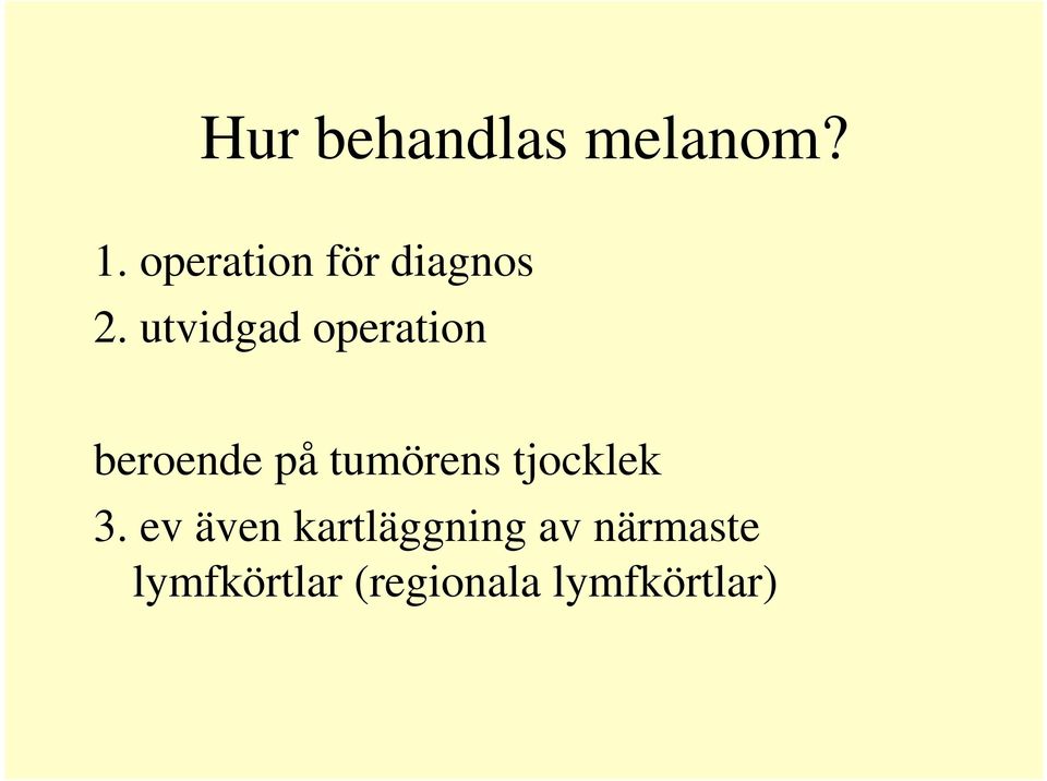 utvidgad operation beroende på tumörens