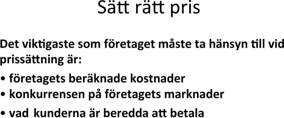 företagets beräknade kostnader konkurrensen