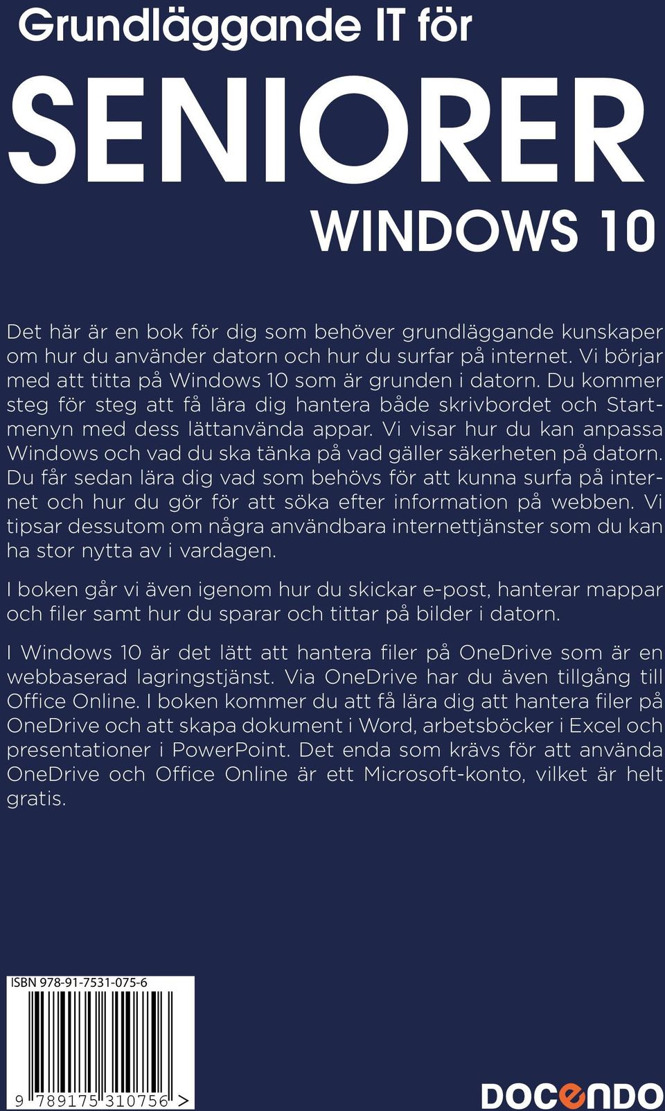 Vi visar hur du kan anpassa Windows och vad du ska tänka på vad gäller säkerheten på datorn.