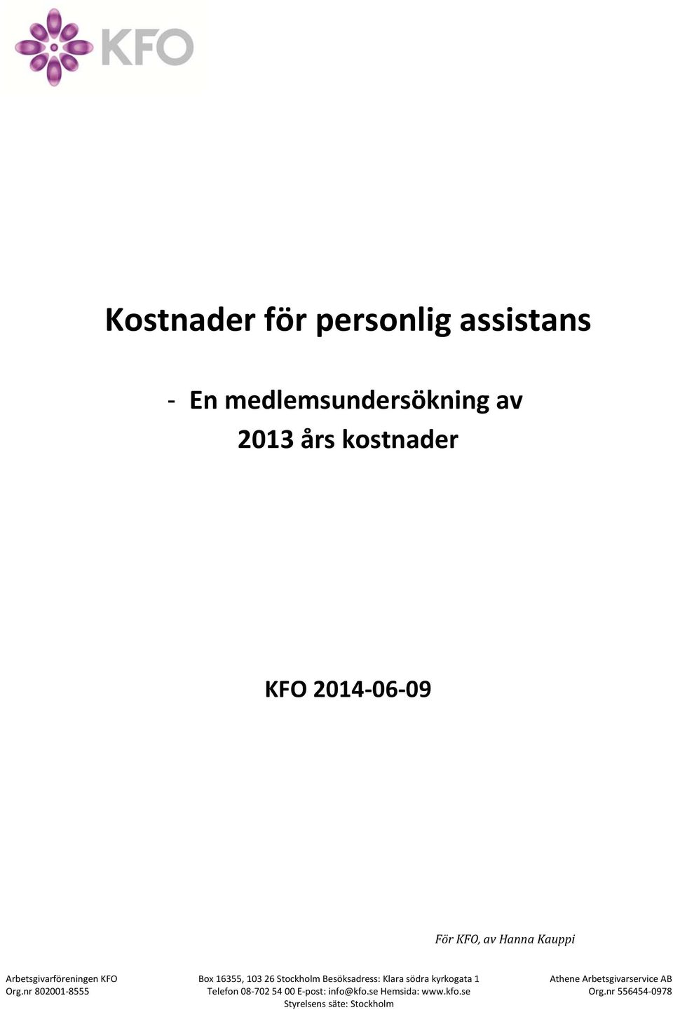 Besöksadress: Klara södra kyrkogata 1 Athene Arbetsgivarservice AB Org.