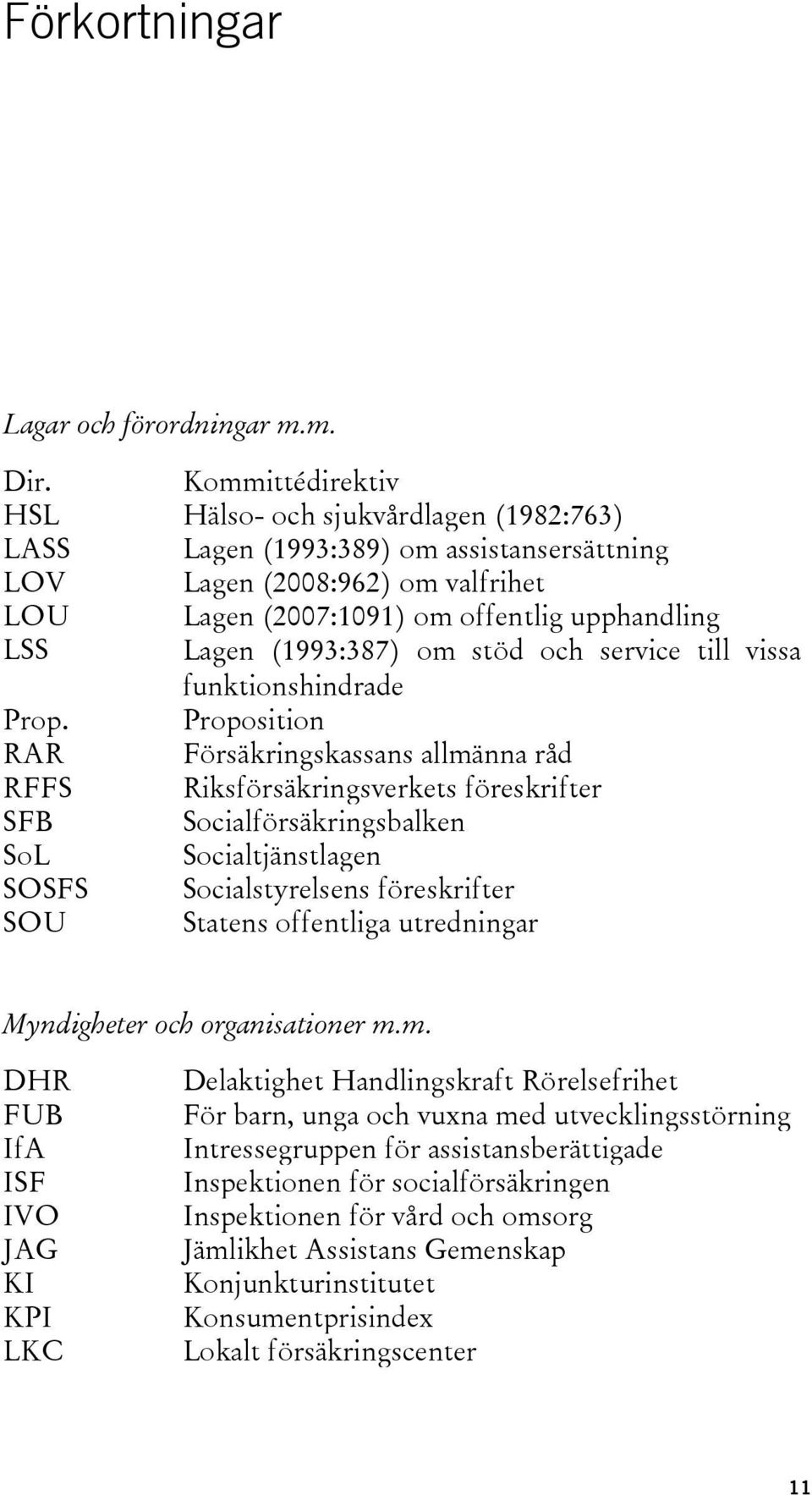 (1993:387) om stöd och service till vissa funktionshindrade Prop.