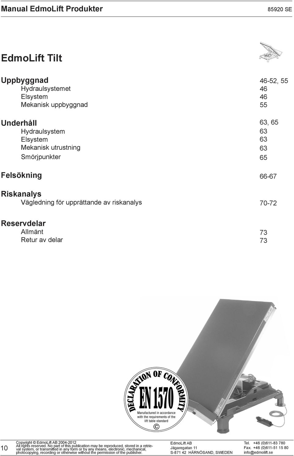 Riskanalys Vägledning för upprättande av riskanalys 4652, 55 46 46 55 63, 65 63