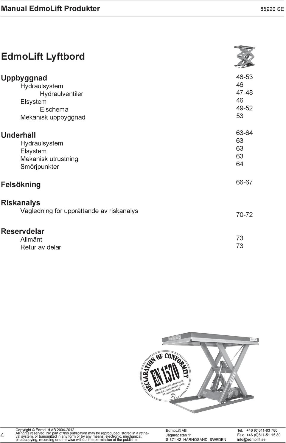 Felsökning Riskanalys Vägledning för upprättande av riskanalys Reservdelar Allmänt