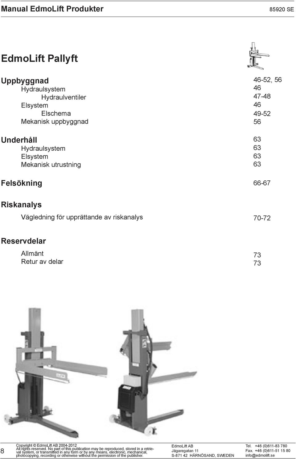 Felsökning 4652, 56 46 4748 46 4952 56 63 63 63 63 6667 Riskanalys Vägledning för
