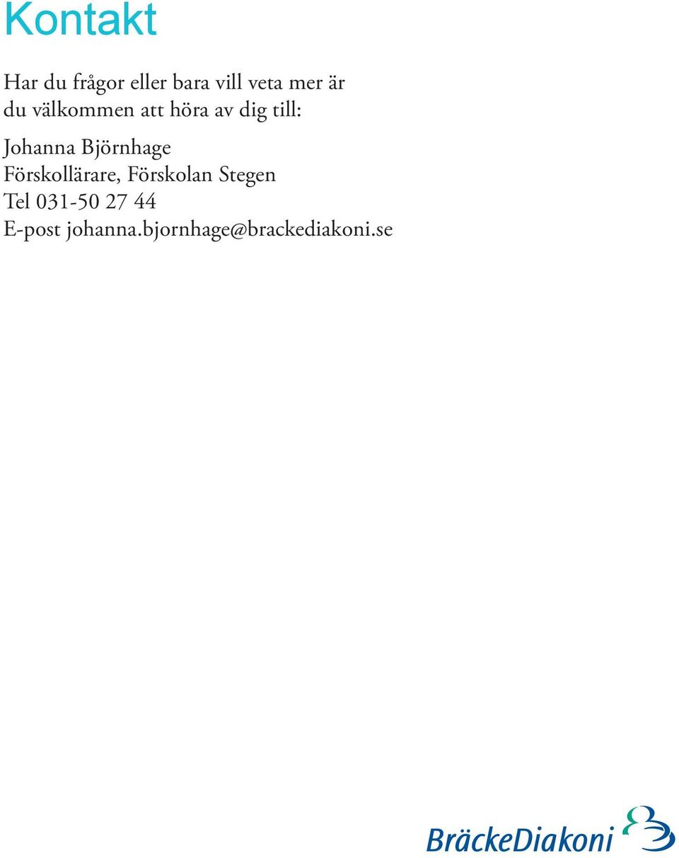 Björnhage Förskollärare, Förskolan Stegen Tel