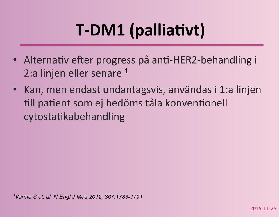 eller senare 1 Kan, men endast undantagsvis, användas i 1:a