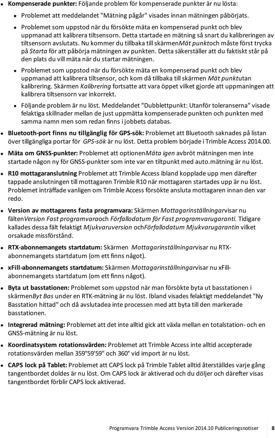 Nu kommer du tillbaka till skärmenmät punktoch måste först trycka på Starta för att påbörja mätningen av punkten.