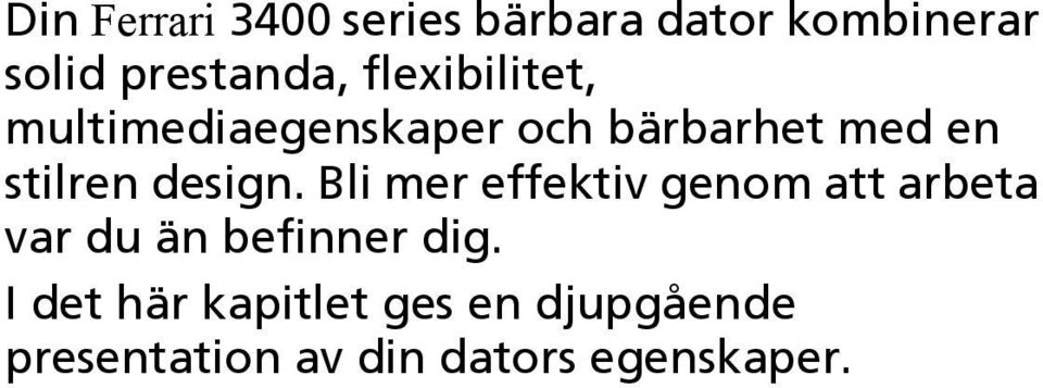 design. Bli mer effektiv genom att arbeta var du än befinner dig.