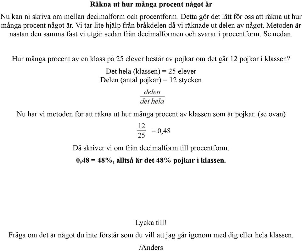 Hur många procent av en klass på 2 elever består av pojkar om det går 2 pojkar i klassen?