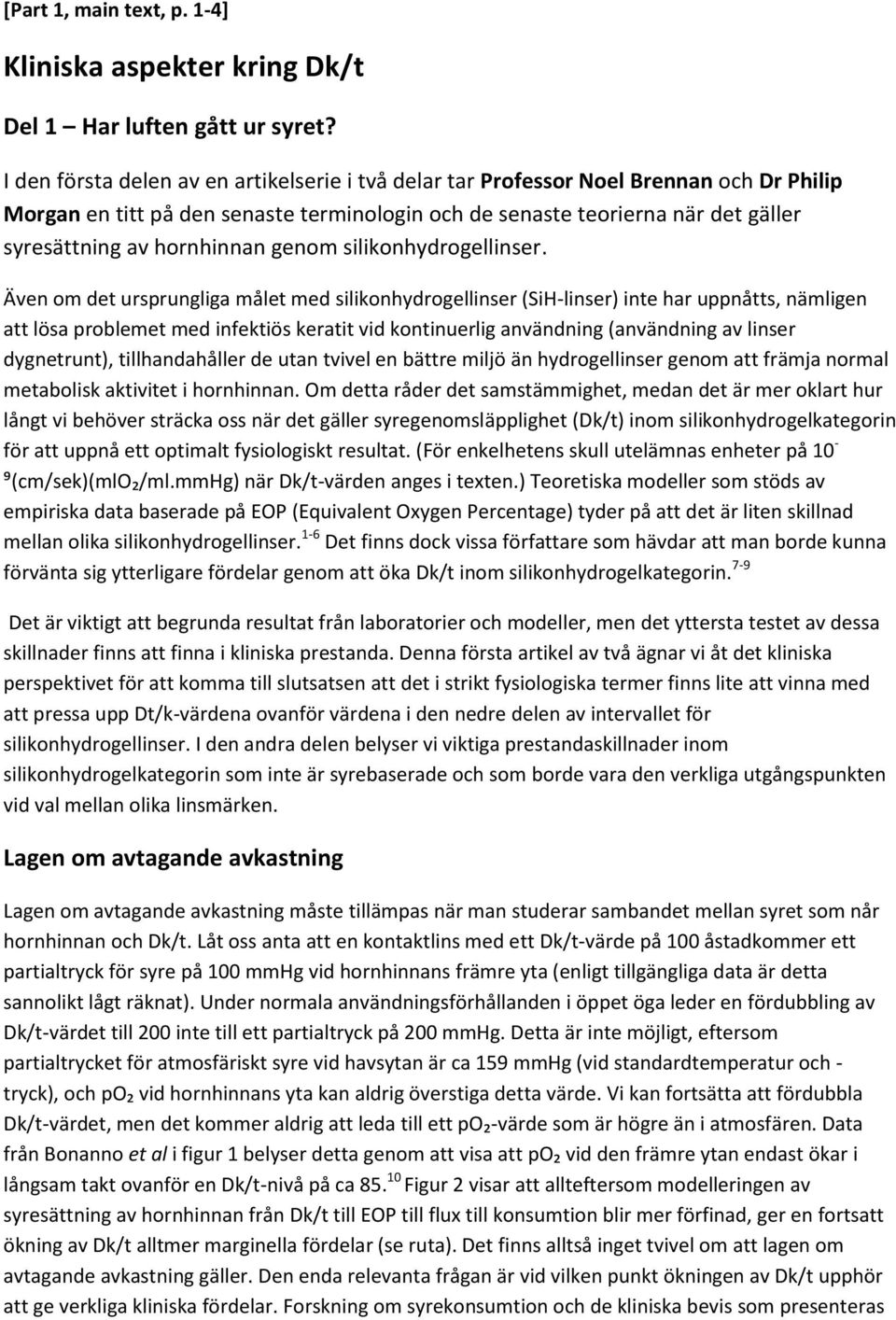 hornhinnan genom silikonhydrogellinser.