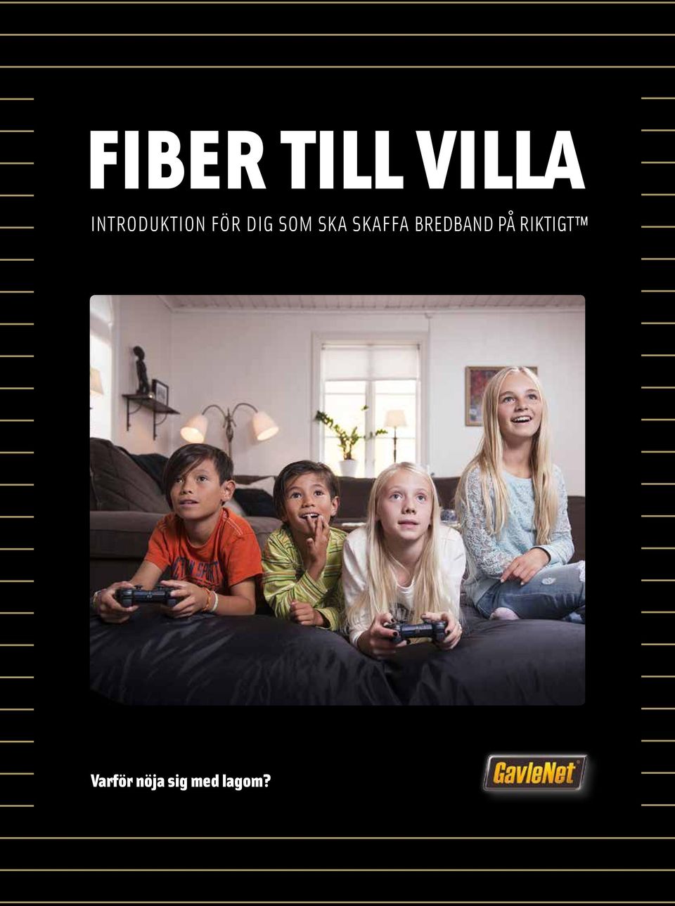 SKA SKAFFA BREDBAND PÅ