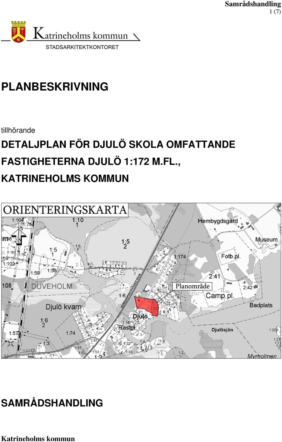 FASTIGHETERNA DJULÖ 1:172 M.FL.