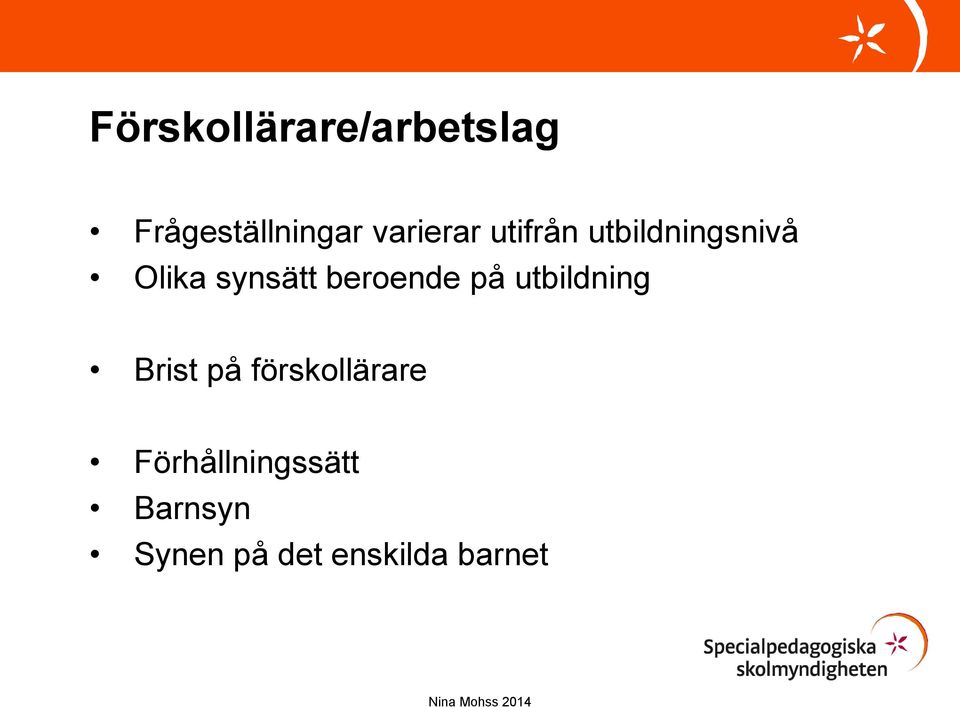 beroende på utbildning Brist på förskollärare