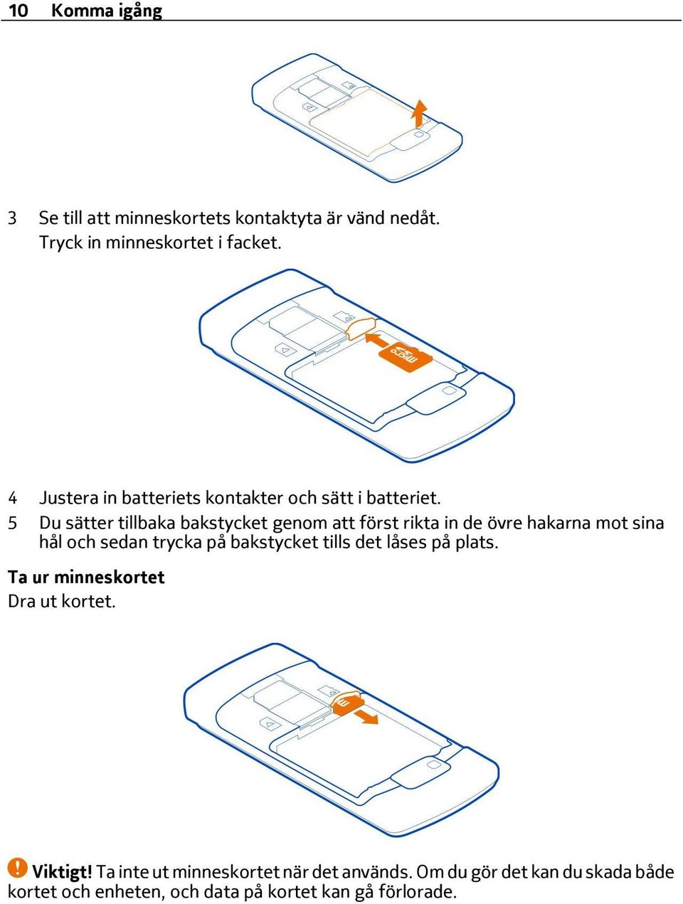 5 Du sätter tillbaka bakstycket genom att först rikta in de övre hakarna mot sina hål och sedan trycka på bakstycket