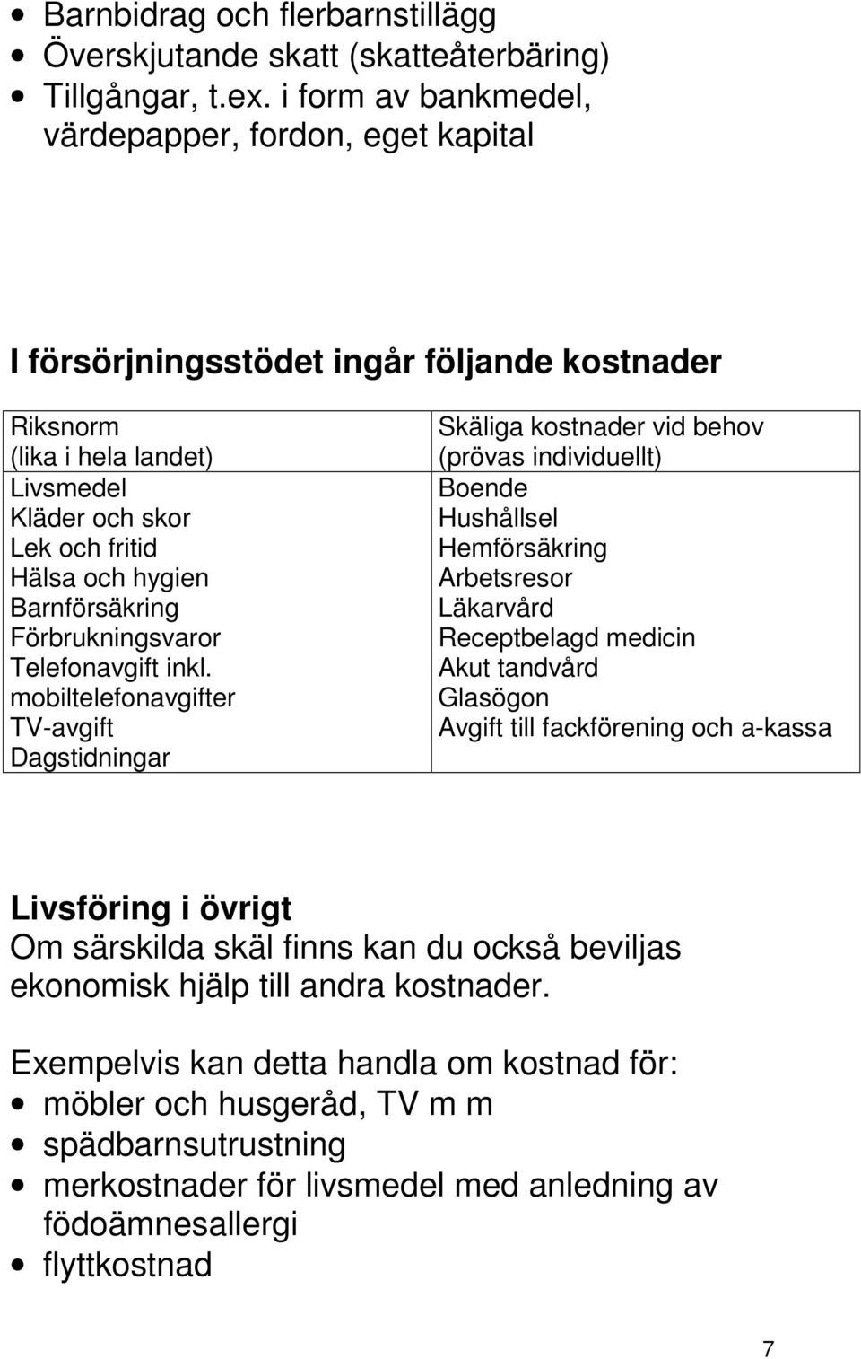 Barnförsäkring Förbrukningsvaror Telefonavgift inkl.