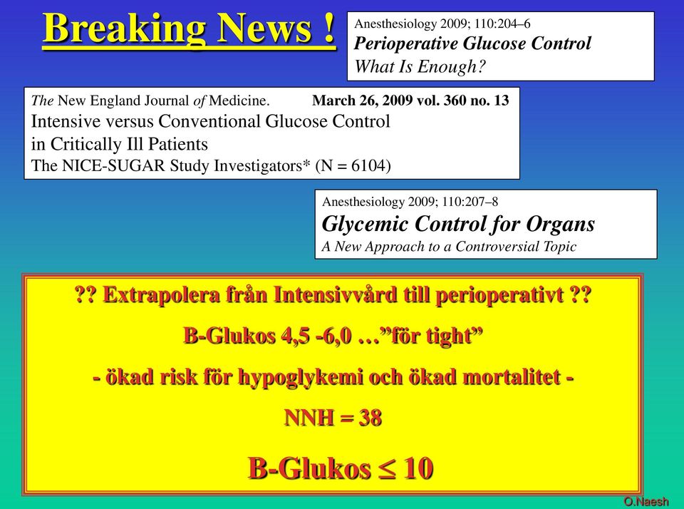 13 Intensive versus Conventional Glucose Control in Critically Ill Patients The NICE-SUGAR Study Investigators* (N = 6104)