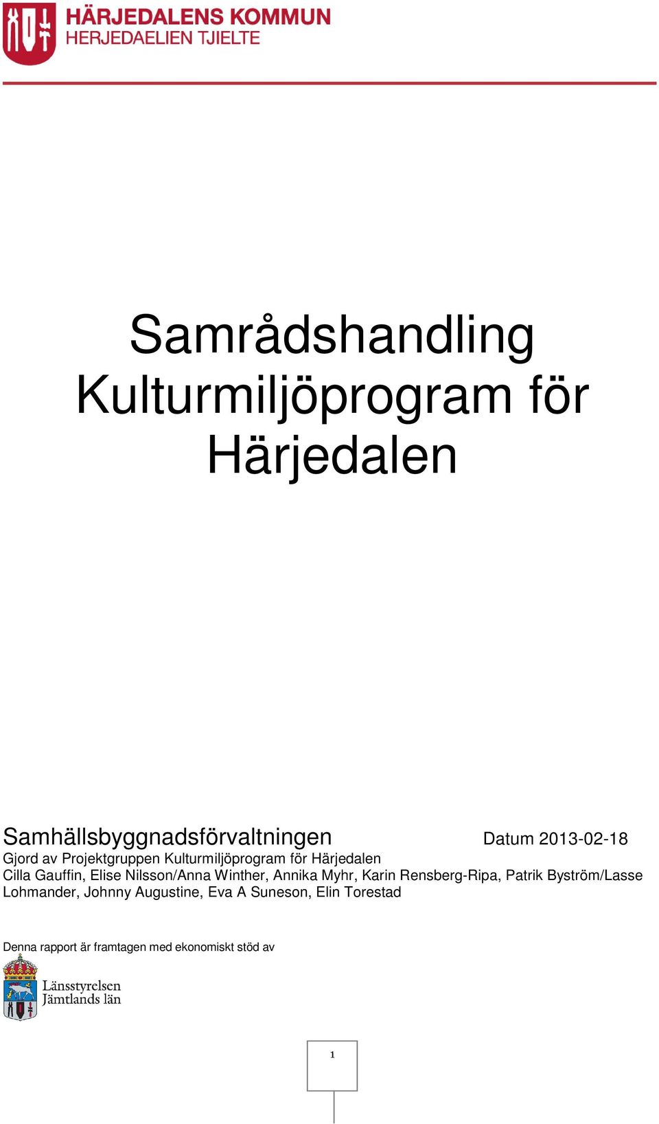 Nilsson/Anna Winther, Annika Myhr, Karin Rensberg-Ripa, Patrik Byström/Lasse Lohmander,
