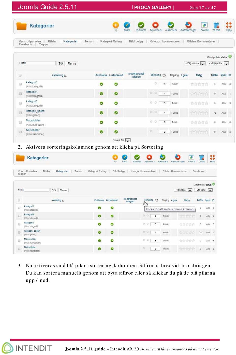 Nu aktiveras små blå pilar i sorteringskolumnen.