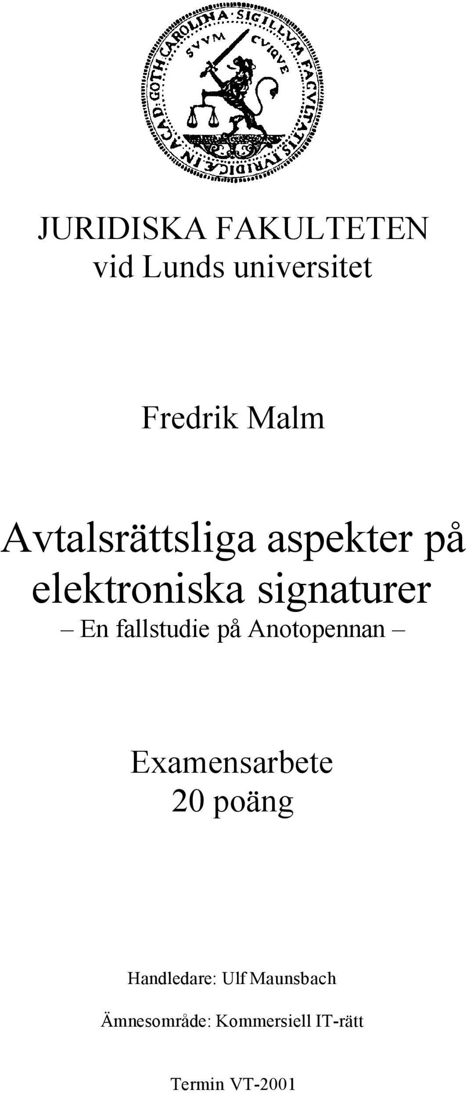 fallstudie på Anotopennan Examensarbete 20 poäng