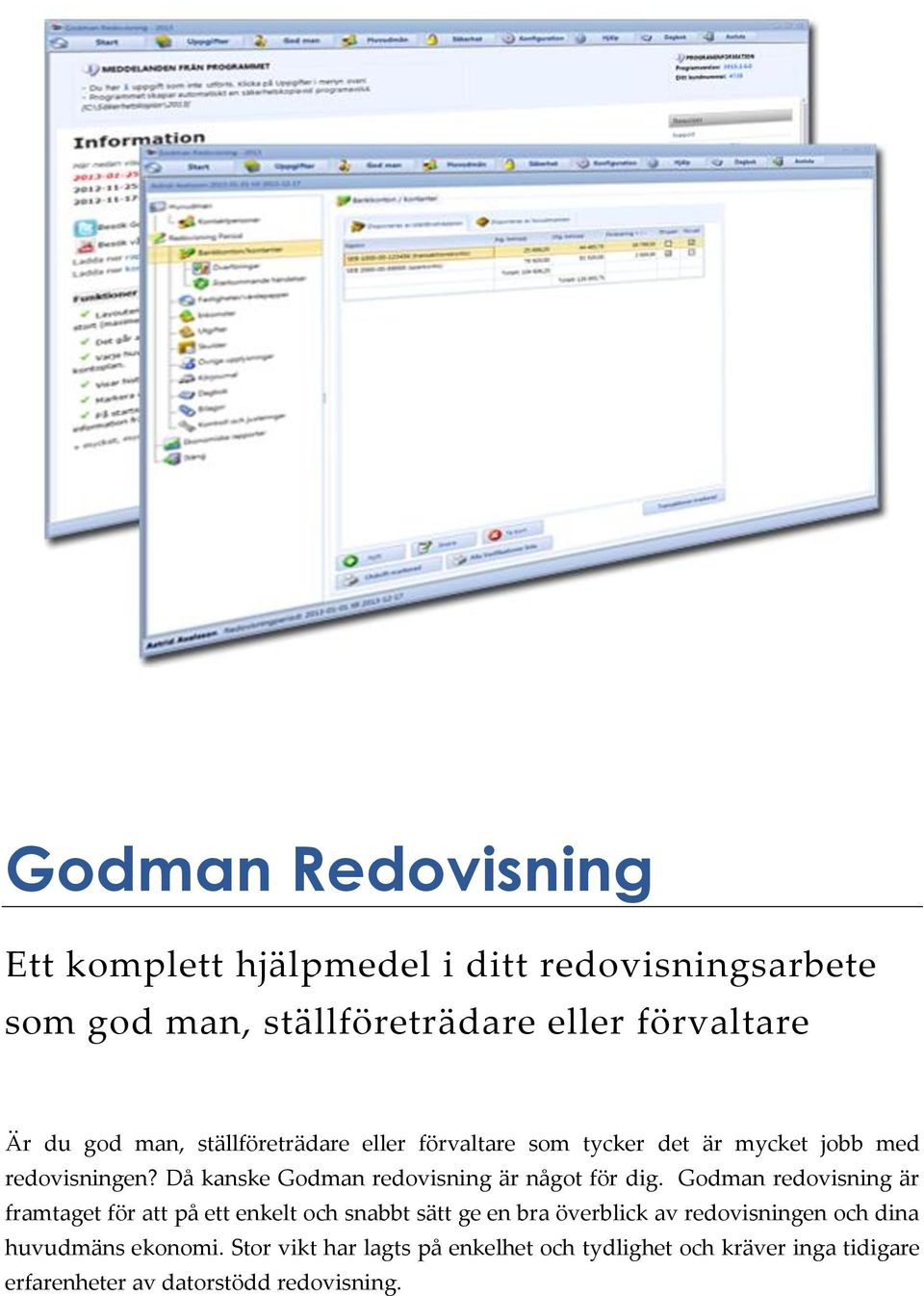 Då kanske Godman redovisning är något för dig.