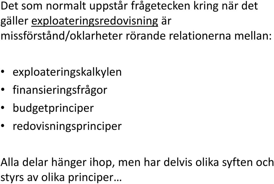 mellan: exploateringskalkylen finansieringsfrågor budgetprinciper